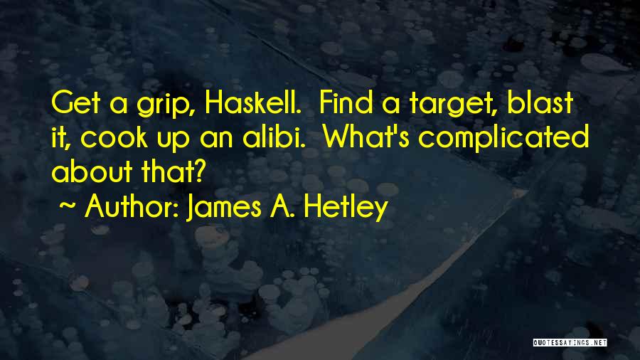 James A. Hetley Quotes 802848
