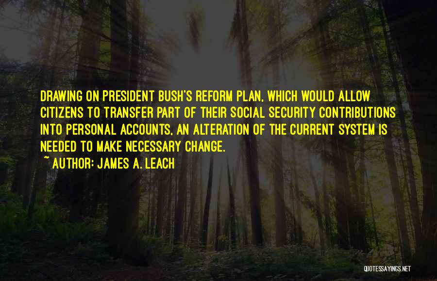 James A. Leach Quotes 1915388