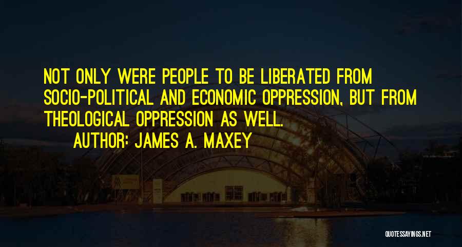 James A. Maxey Quotes 1260871