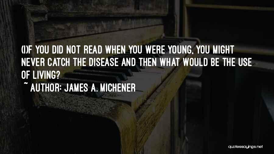 James A. Michener Quotes 1314284
