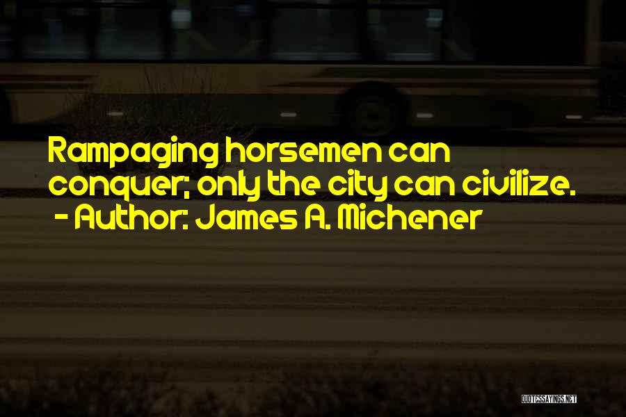 James A. Michener Quotes 1322413