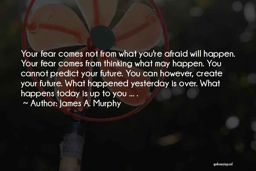 James A. Murphy Quotes 1378453