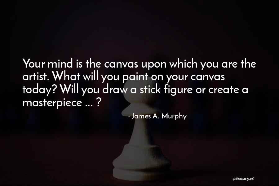 James A. Murphy Quotes 1448225