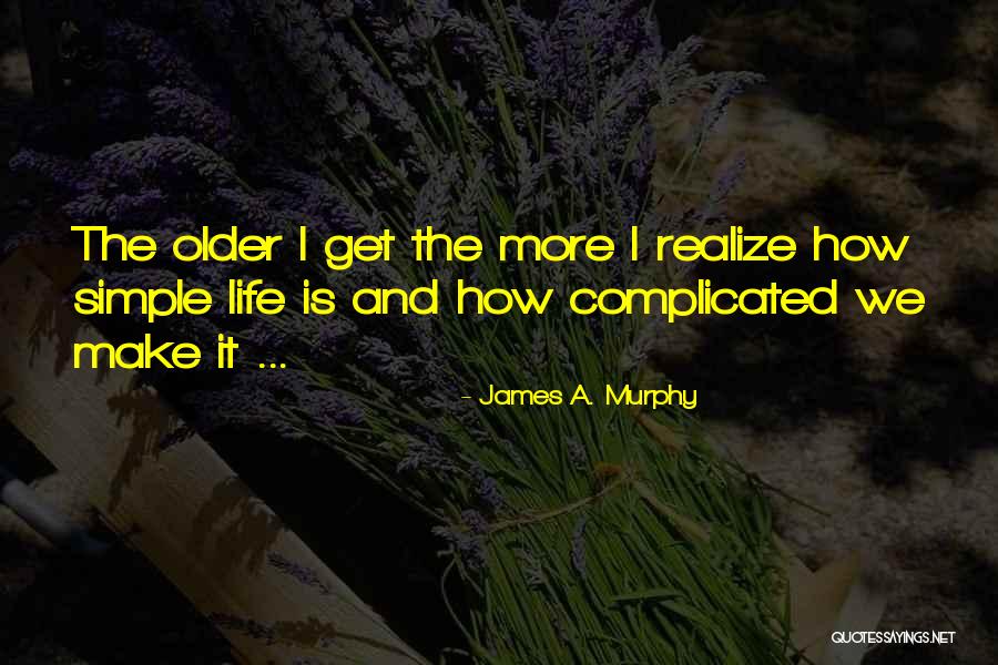 James A. Murphy Quotes 1587760