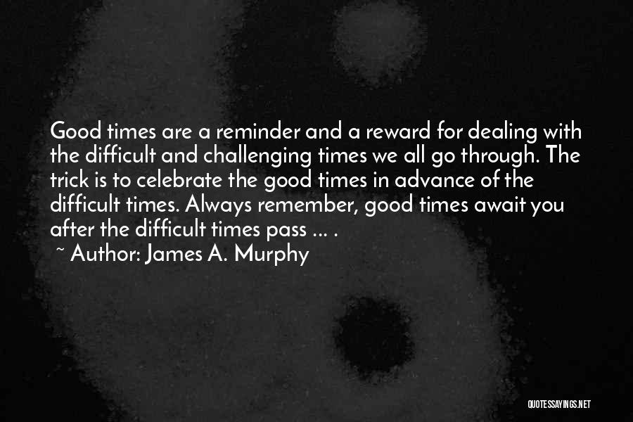 James A. Murphy Quotes 1766289