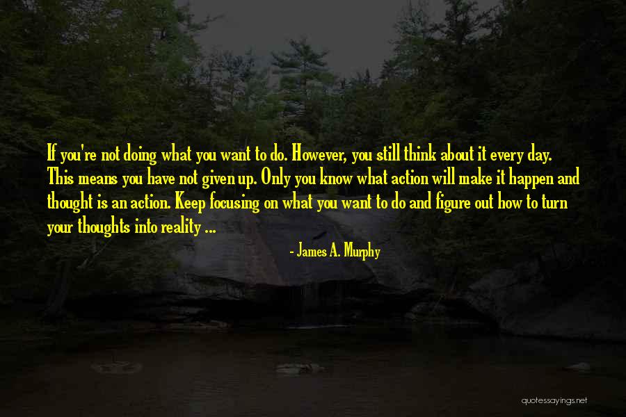 James A. Murphy Quotes 2106686