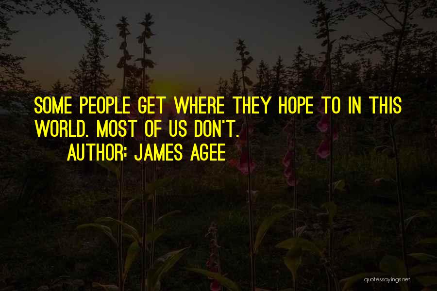 James Agee Quotes 2146999