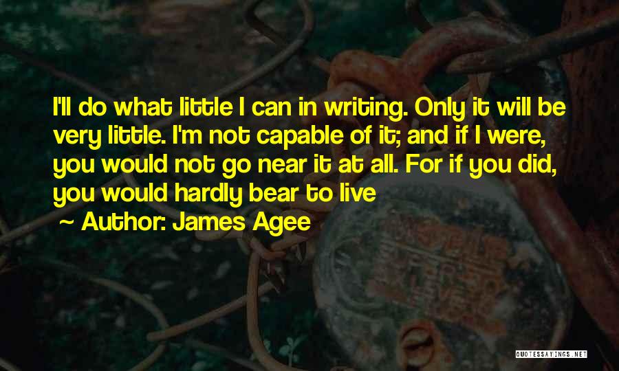 James Agee Quotes 2180387