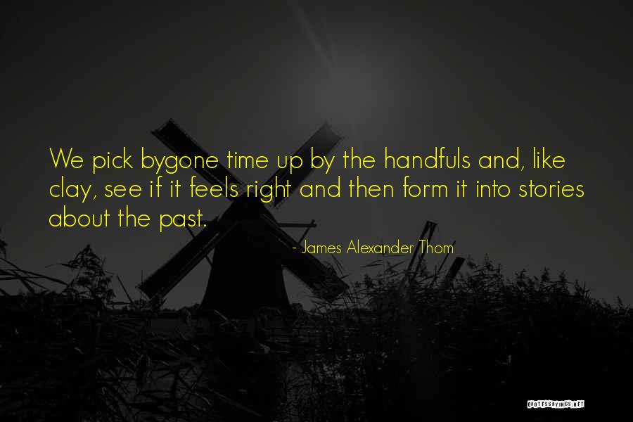 James Alexander Thom Quotes 2061118 James Alexander Thom Quotes 2061118