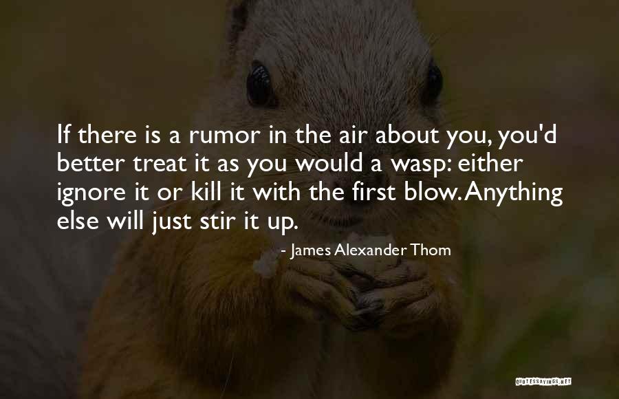James Alexander Thom Quotes 2230305 James Alexander Thom Quotes 2230305