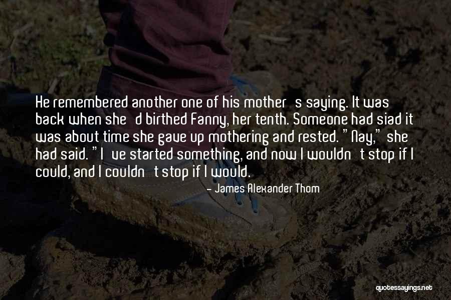 James Alexander Thom Quotes 372701