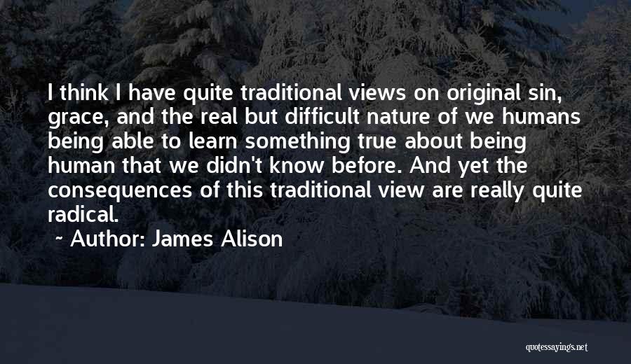 James Alison Quotes 2044492