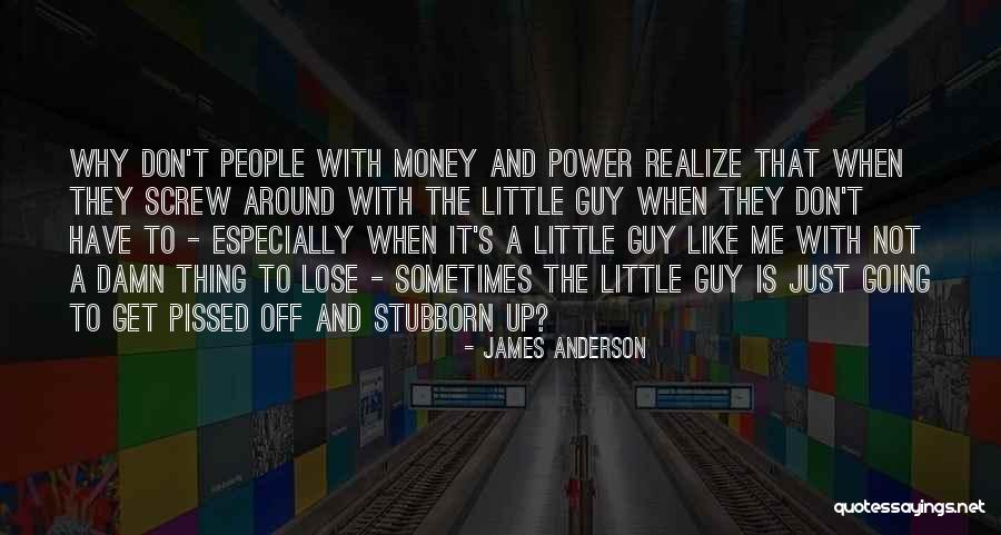 James Anderson Quotes 1842968 James Anderson Quotes 1842968