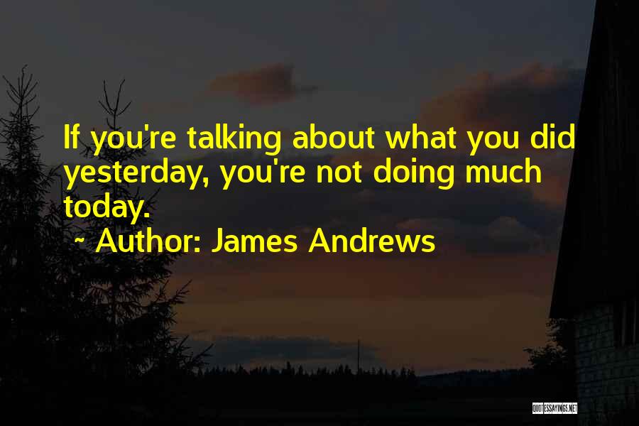 James Andrews Quotes 536429