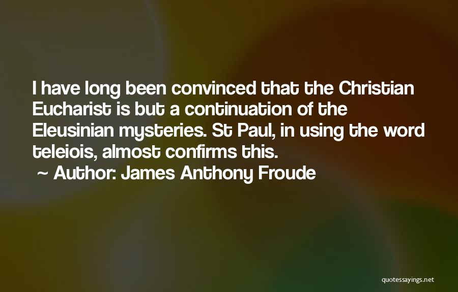 James Anthony Froude Quotes 1031916