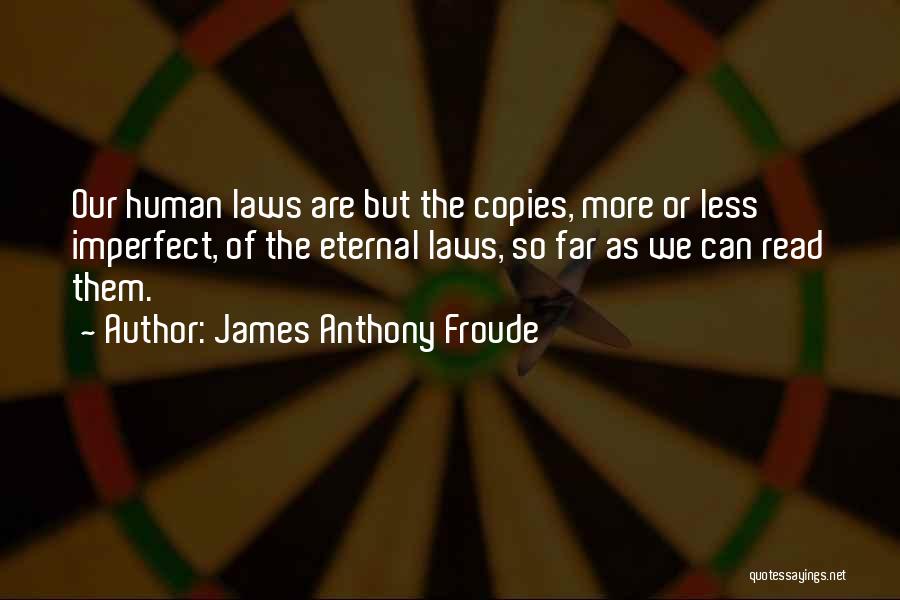 James Anthony Froude Quotes 1628810