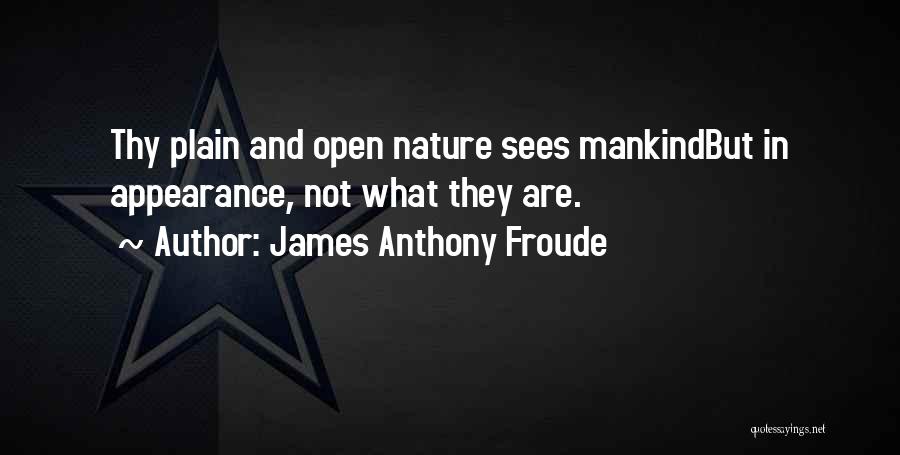 James Anthony Froude Quotes 1755350