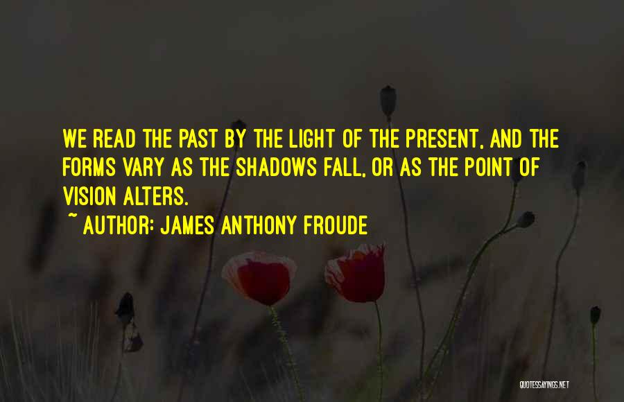 James Anthony Froude Quotes 2103121