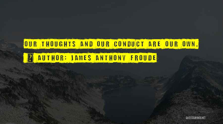 James Anthony Froude Quotes 347179