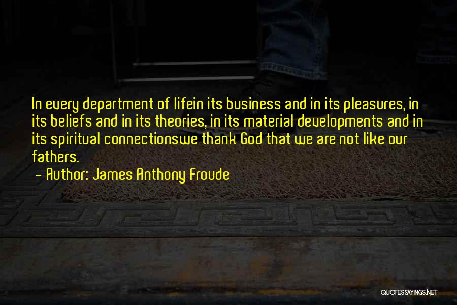 James Anthony Froude Quotes 622701