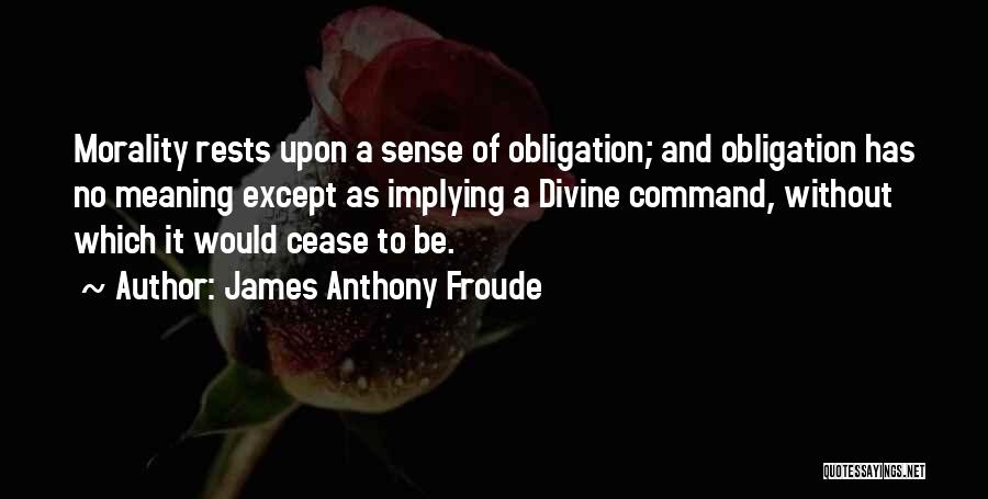 James Anthony Froude Quotes 626956