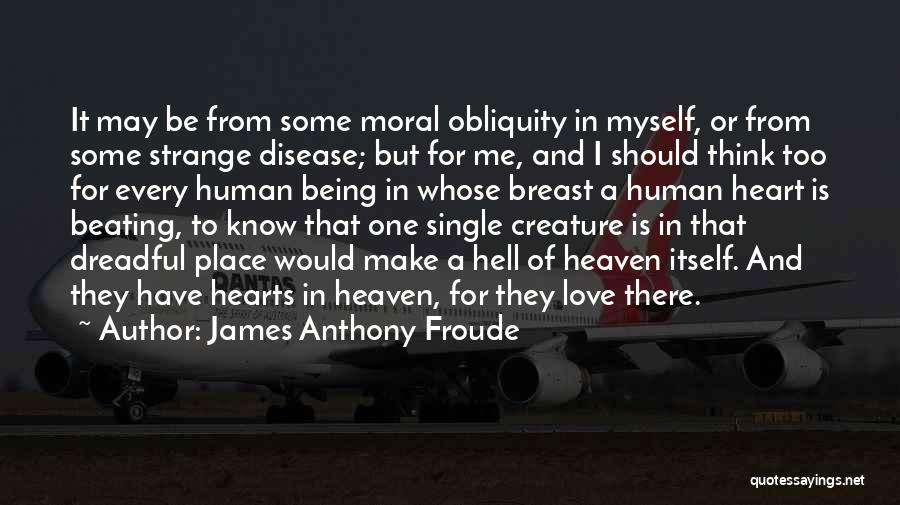 James Anthony Froude Quotes 641506