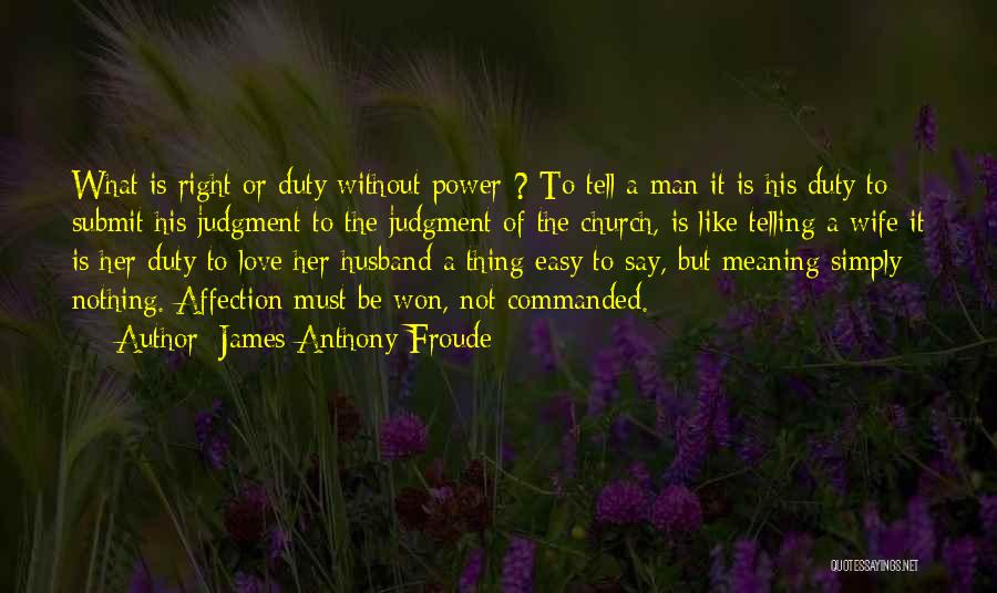 James Anthony Froude Quotes 656273