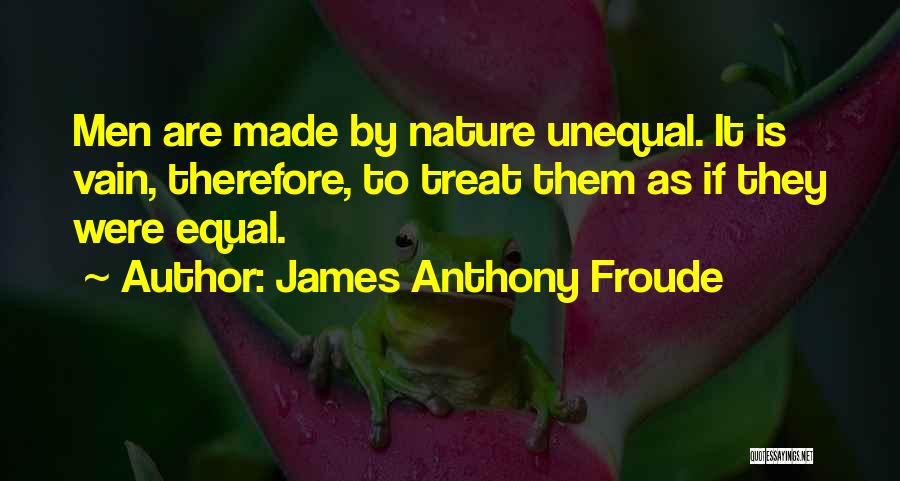 James Anthony Froude Quotes 696789