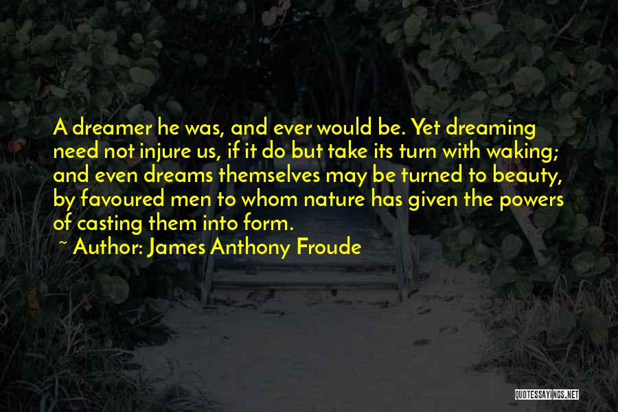 James Anthony Froude Quotes 742301