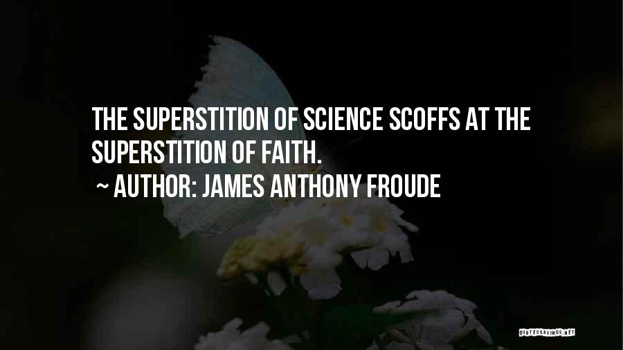 James Anthony Froude Quotes 761738