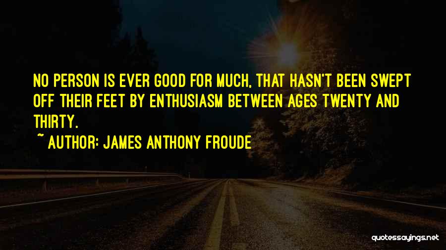 James Anthony Froude Quotes 777363