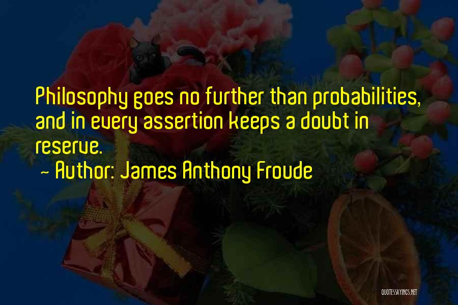 James Anthony Froude Quotes 905493