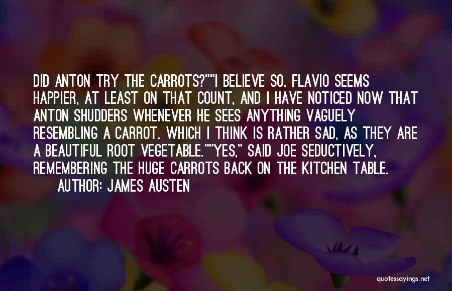 James Austen Quotes 1702399