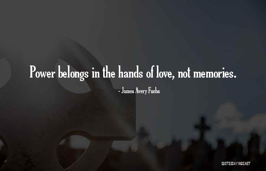 James Avery Fuchs Quotes 1042446