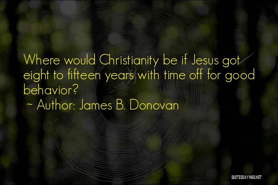 James B. Donovan Quotes 1739335