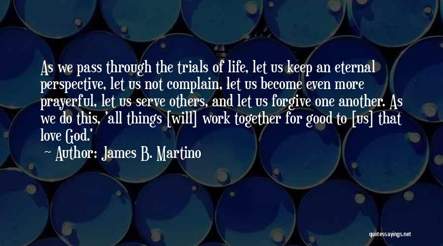 James B. Martino Quotes 2077488