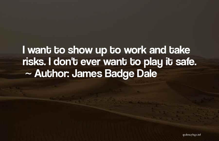 James Badge Dale Quotes 1096010