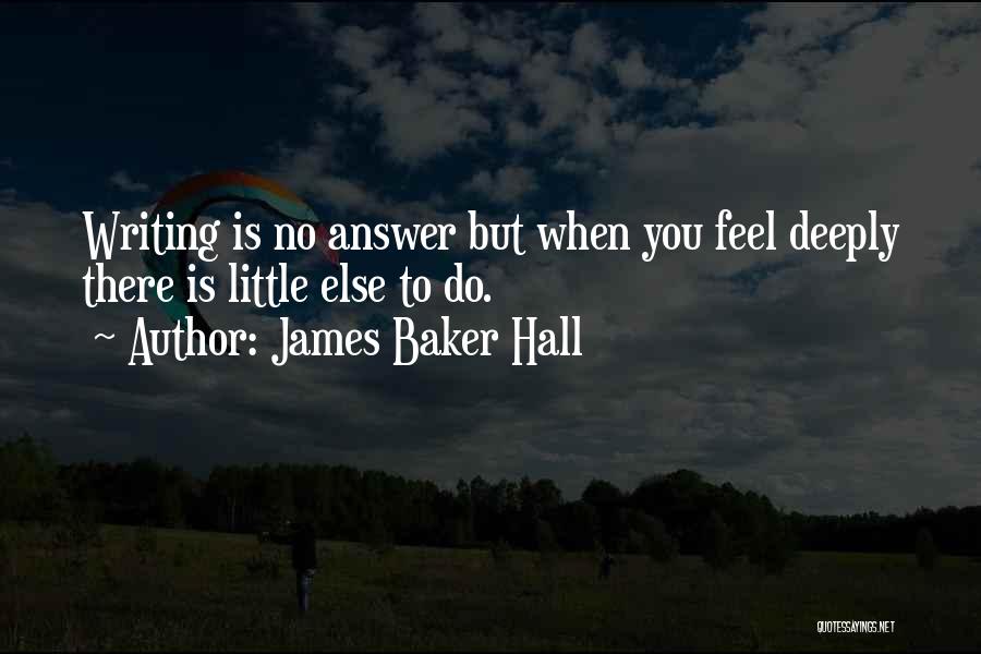 James Baker Hall Quotes 1874161