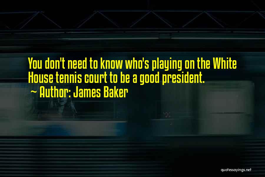 James Baker Quotes 2254747