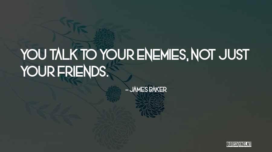 James Baker Quotes 483076 James Baker Quotes 483076