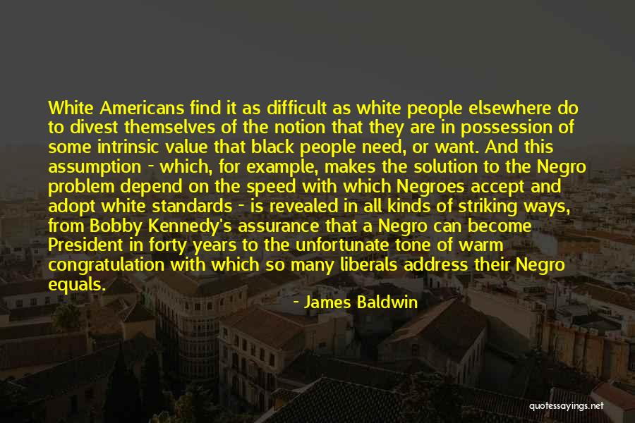 James Baldwin I Am Not Your Negro Quotes By James Baldwin James Baldwin I Am Not Your Negro Quotes By James Baldwin