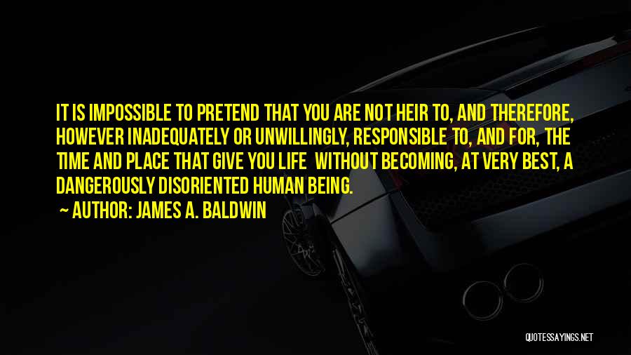 James Baldwin Life Quotes By James A. Baldwin