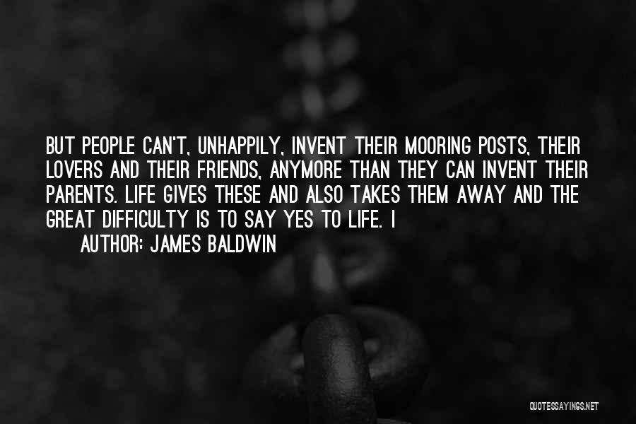 James Baldwin Life Quotes By James Baldwin