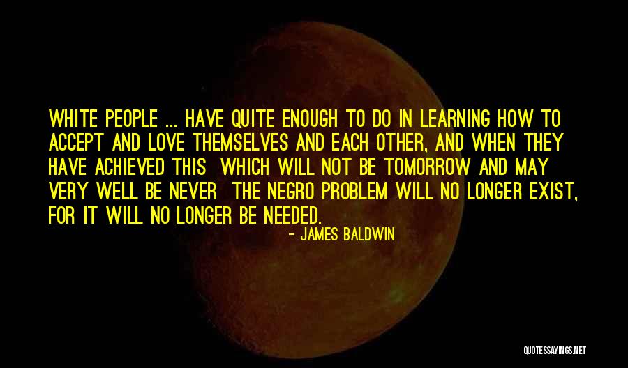 James Baldwin Negro Quotes By James Baldwin James Baldwin Negro Quotes By James Baldwin