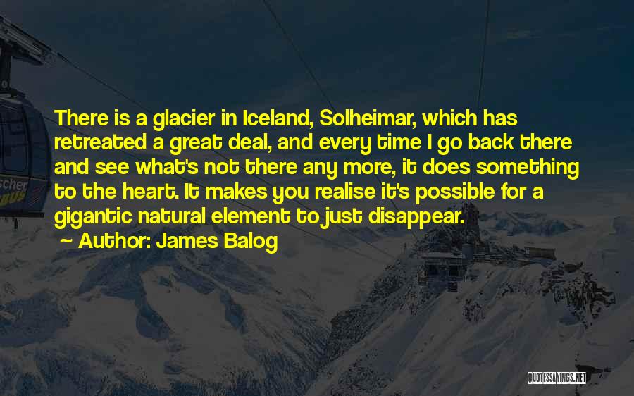 James Balog Quotes 1131119