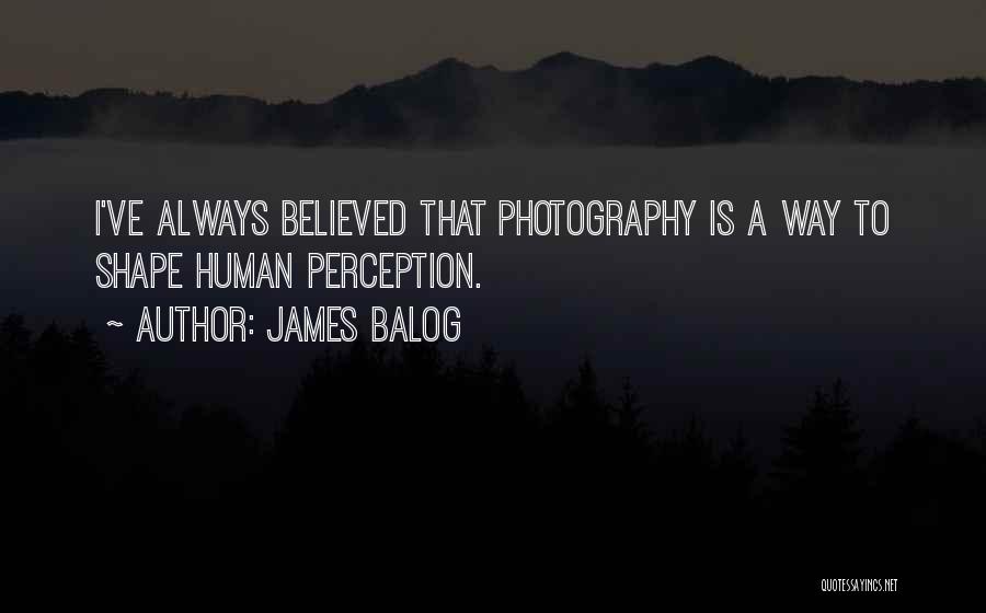 James Balog Quotes 1552174