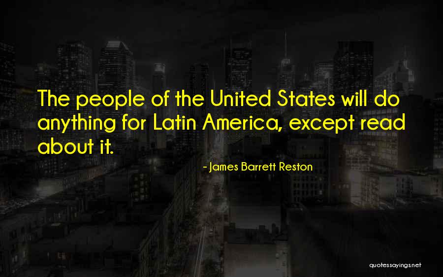 James Barrett Reston Quotes 388227 James Barrett Reston Quotes 388227