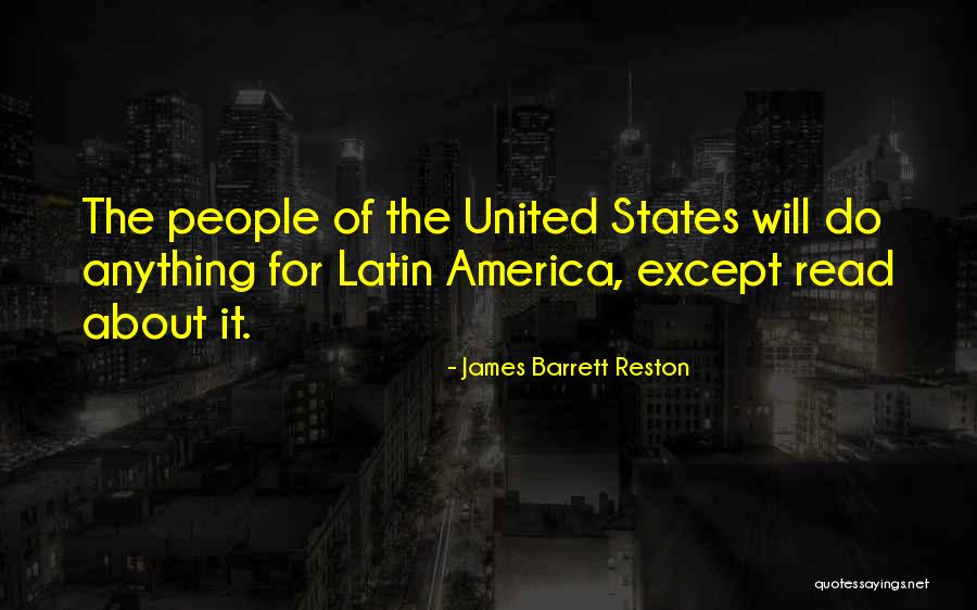 James Barrett Reston Quotes 388227