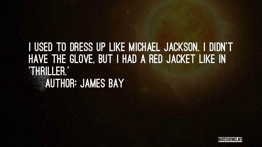 James Bay Quotes 100601