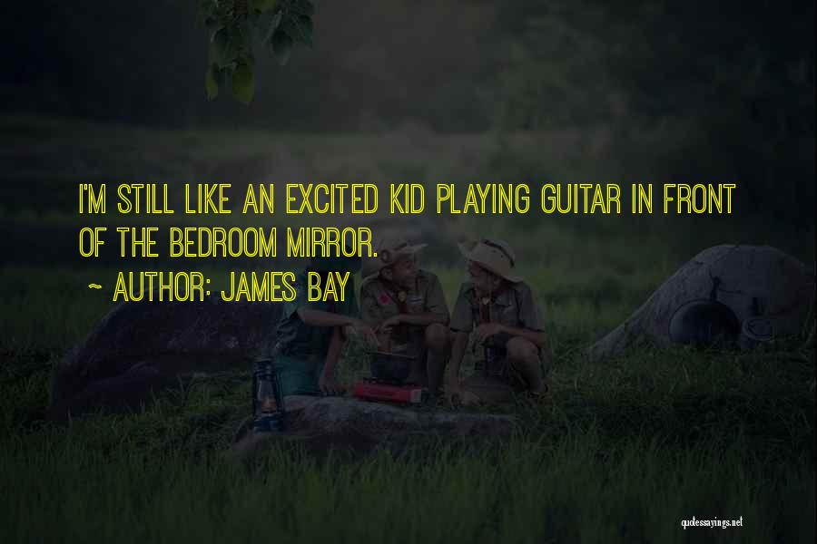 James Bay Quotes 1254636